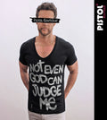 Pistol Boutique men's Black Fitted Deep V neck NOT EVEN GOD CAN JUDGE ME T-shirt