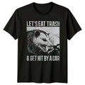 LETS EAT TRASH & GET T-Shirt Opossum Wildlife Humor Birthday Gift