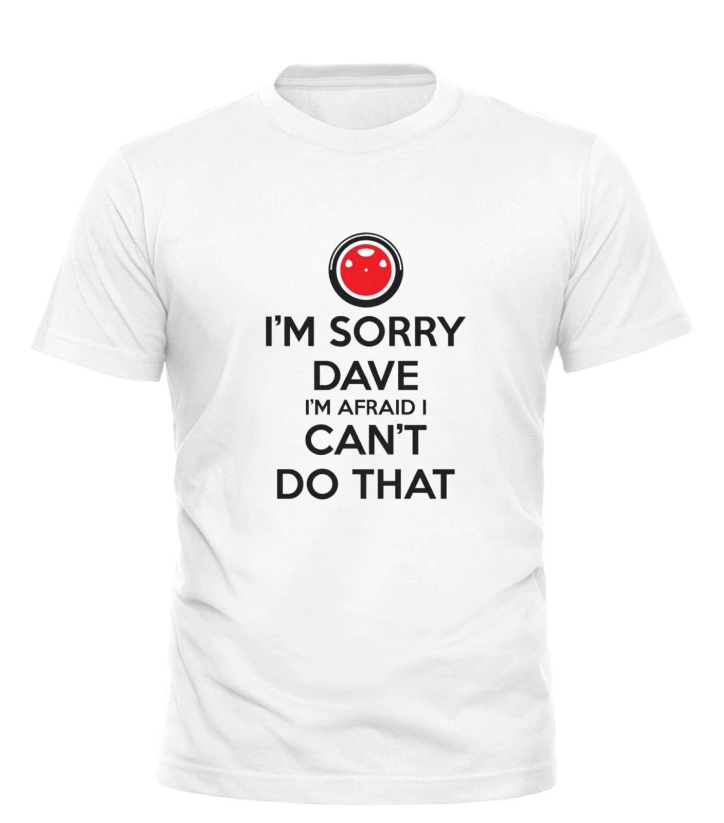 I'm Sorry Dave Hal 2001 A Space Odyssey T-Shirt | Stanley Kubrick | Sci Fi