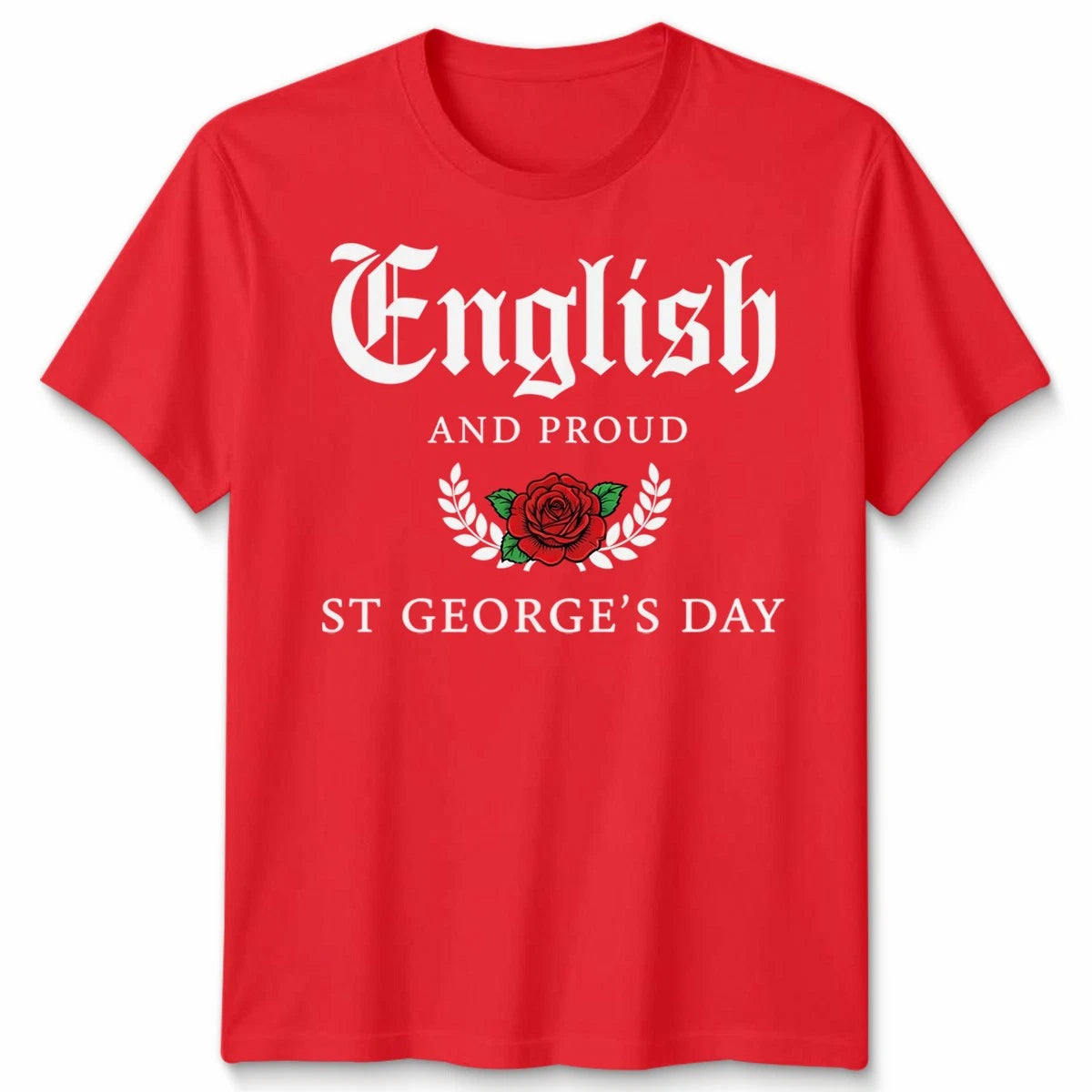 English And Proud St Georges Day Unisex Tshirt Gifting Saint George's