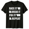 Race It Break It Fix It Repeat Mechanic T-Shirt Car Racing Tee