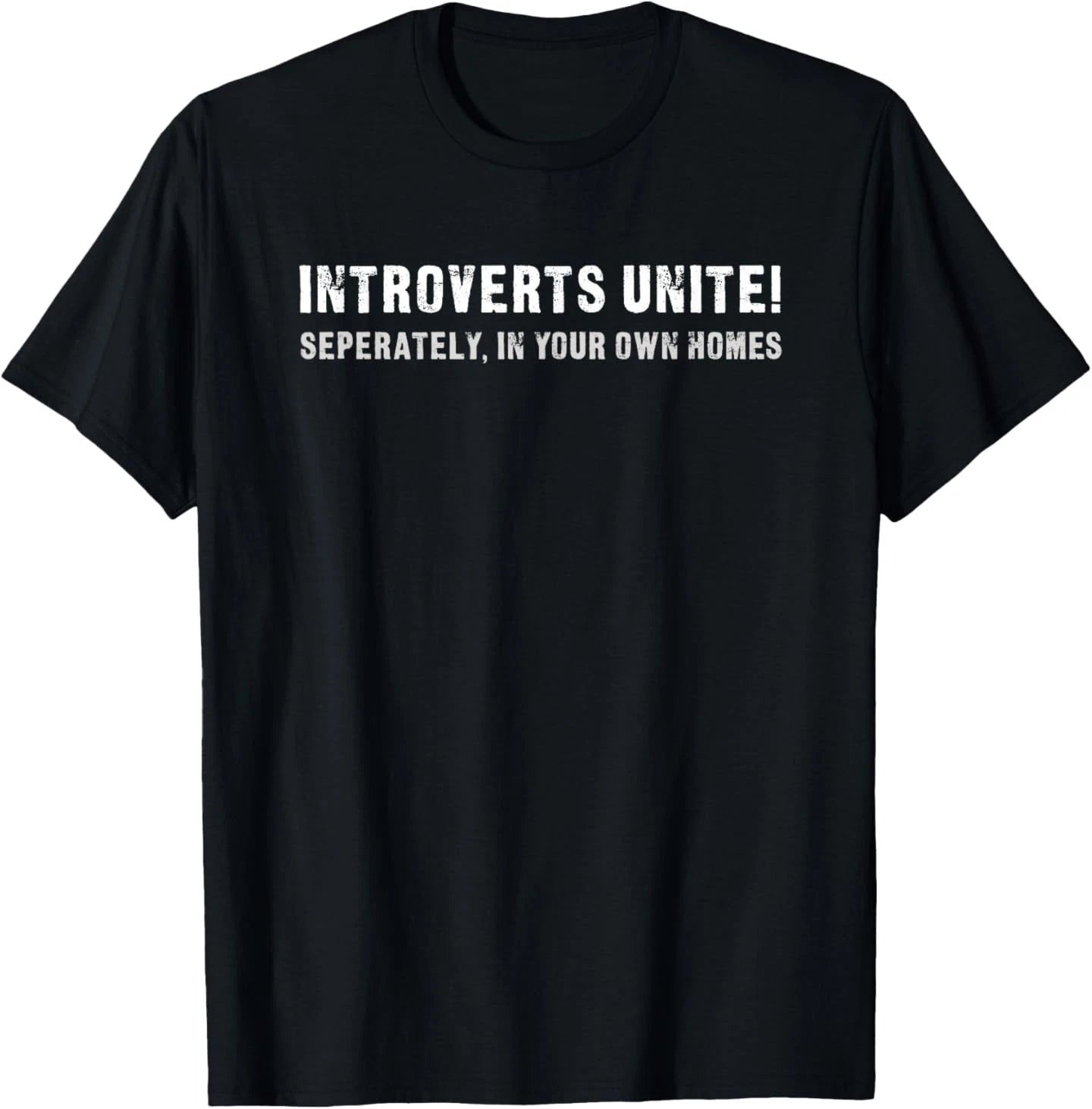 Introverts unite! Separately, in our own homes T-Shirt