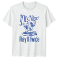 If Its Nice Play It Twice T-Shirt Retro Vinyl Music Lover Gift For Him And Her