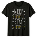 Keep Simple Stay Simple T-Shirt Minimalist Quotes Lifestyle Birthday Gift