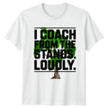 I Coach From The Stands T-Shirt Spectator Parent Sports Fan