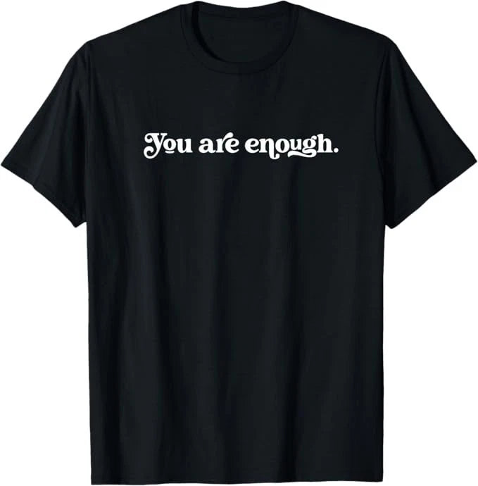 Dear Person Behind Me World is A Better Place You are Enough T-Shirt