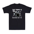 Drum The Tempo Is Whatever I Say It Is Funny Cool Drummer Gifts Men's T-Shirt