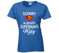 Sorry already Superman's Wifey T Shirt
