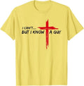 I Can't But I Know A Guy Jesus Cross Funny Christian T-Shirt