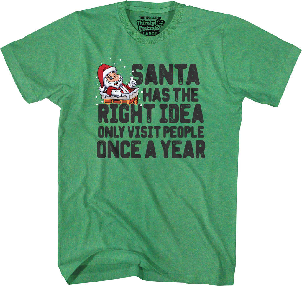 Santa Has Right Idea T-Shirts, Hoodie, Sweatshirt