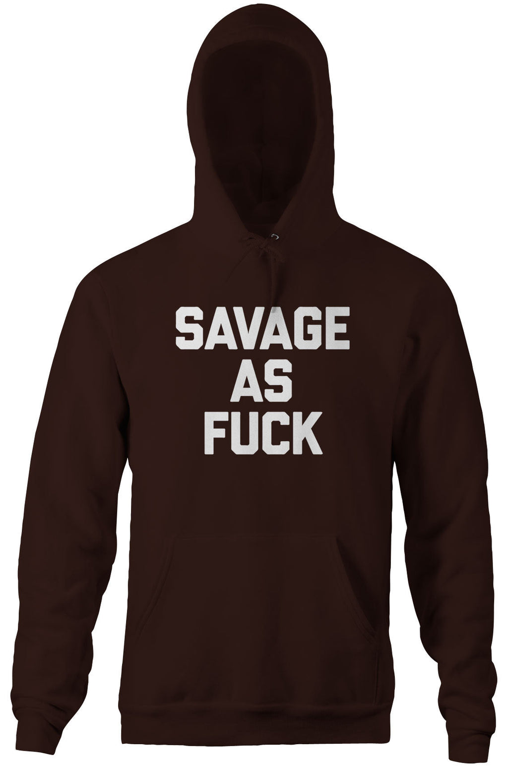 Savage As Fuck Hoodie T-Shirts, Sweatshirt | CiraTrend.com (Image 5)