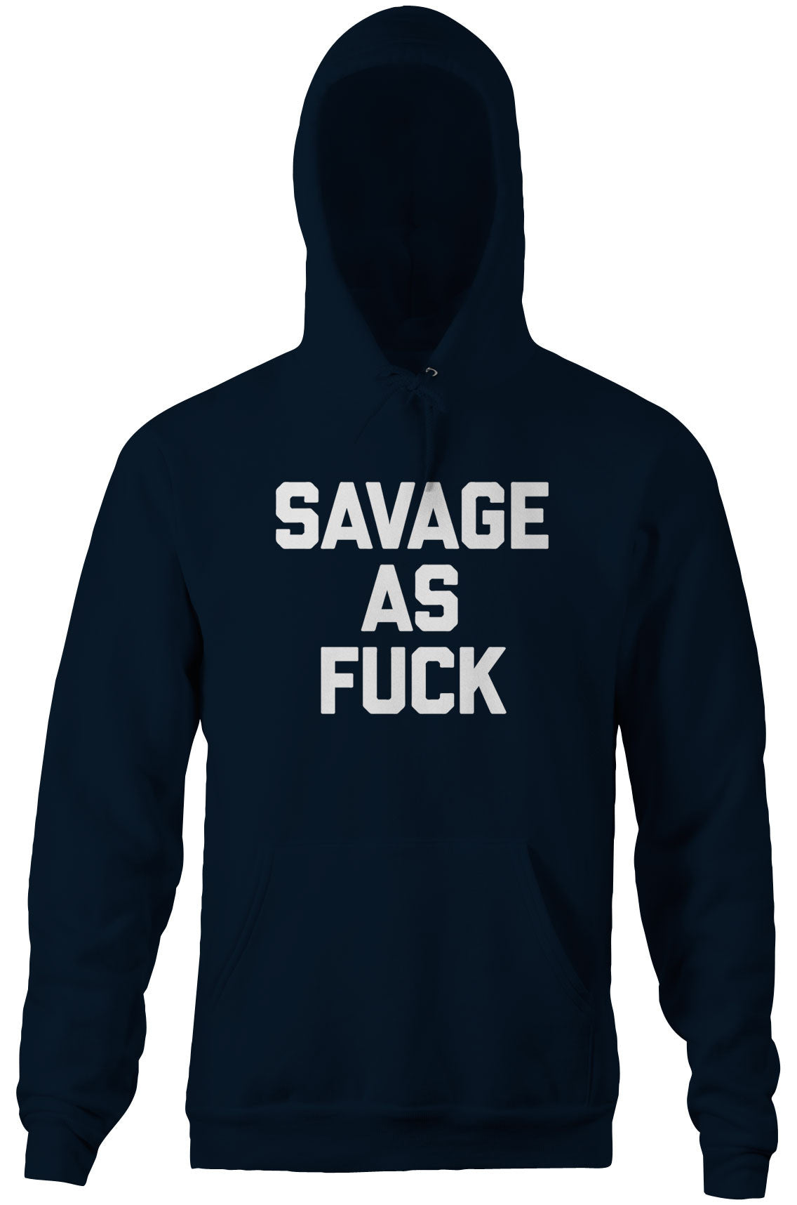 Savage As Fuck Hoodie T-Shirts, Sweatshirt | CiraTrend.com (Image 4)