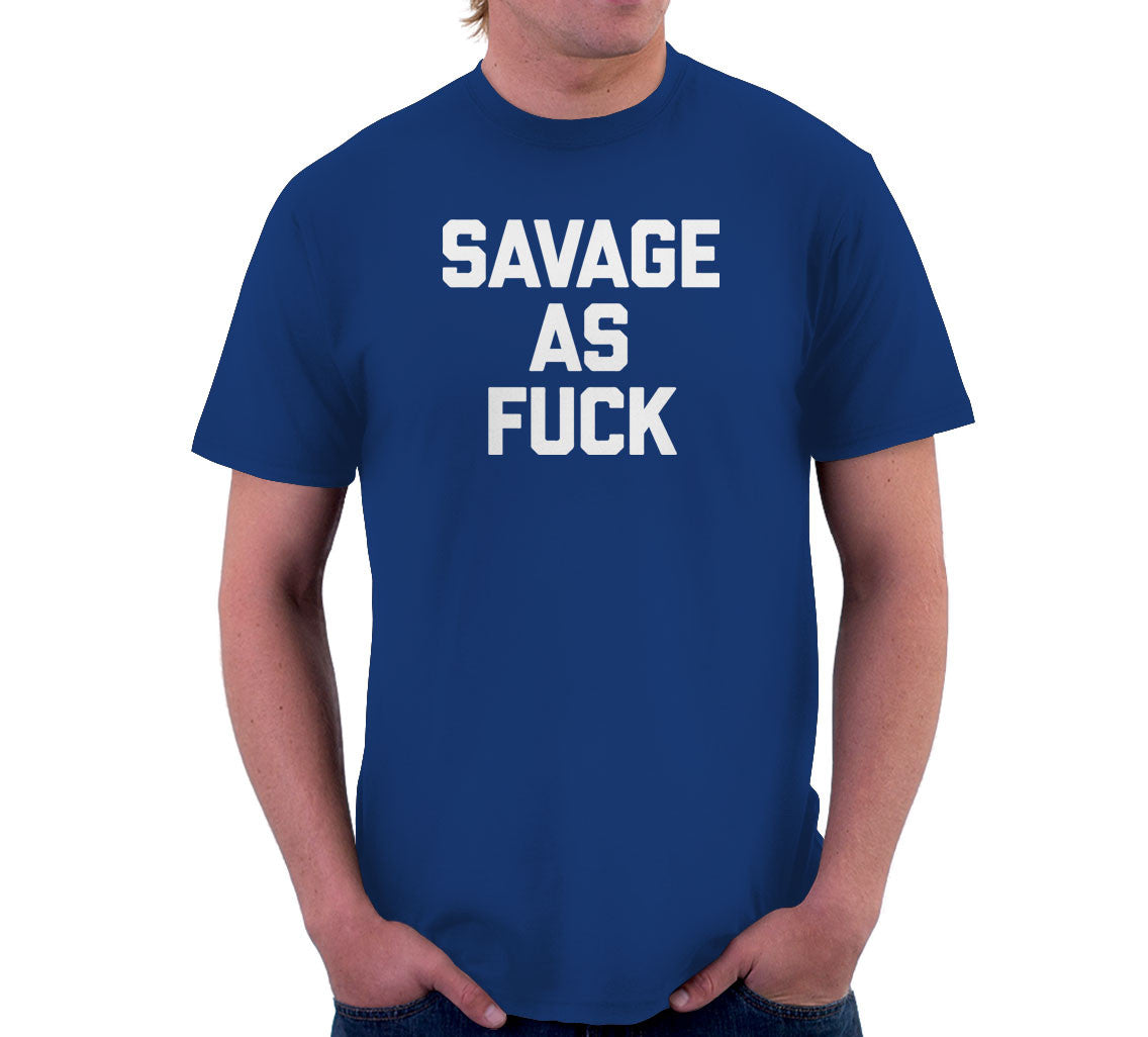 Savage As Fuck T-Shirt Hoodie, Sweatshirt | CiraTrend.com (Image 3)