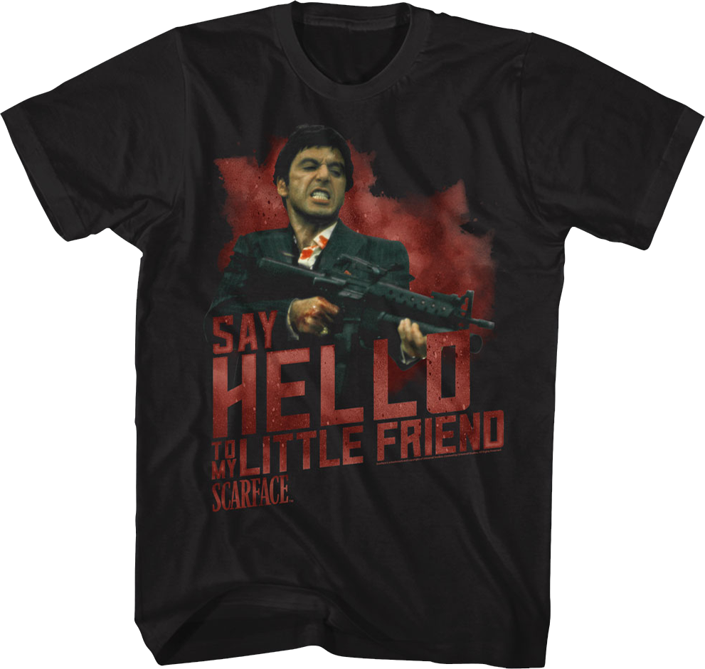Say Hello To My Little Friend Scarface T-Shirt Hoodie, Sweatshirt | CiraTrend.com (Image 1)
