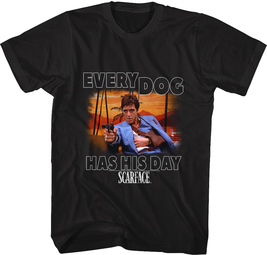 Scarface Every Dog T-Shirt Hoodie, Sweatshirt | CiraTrend.com (Image 1)