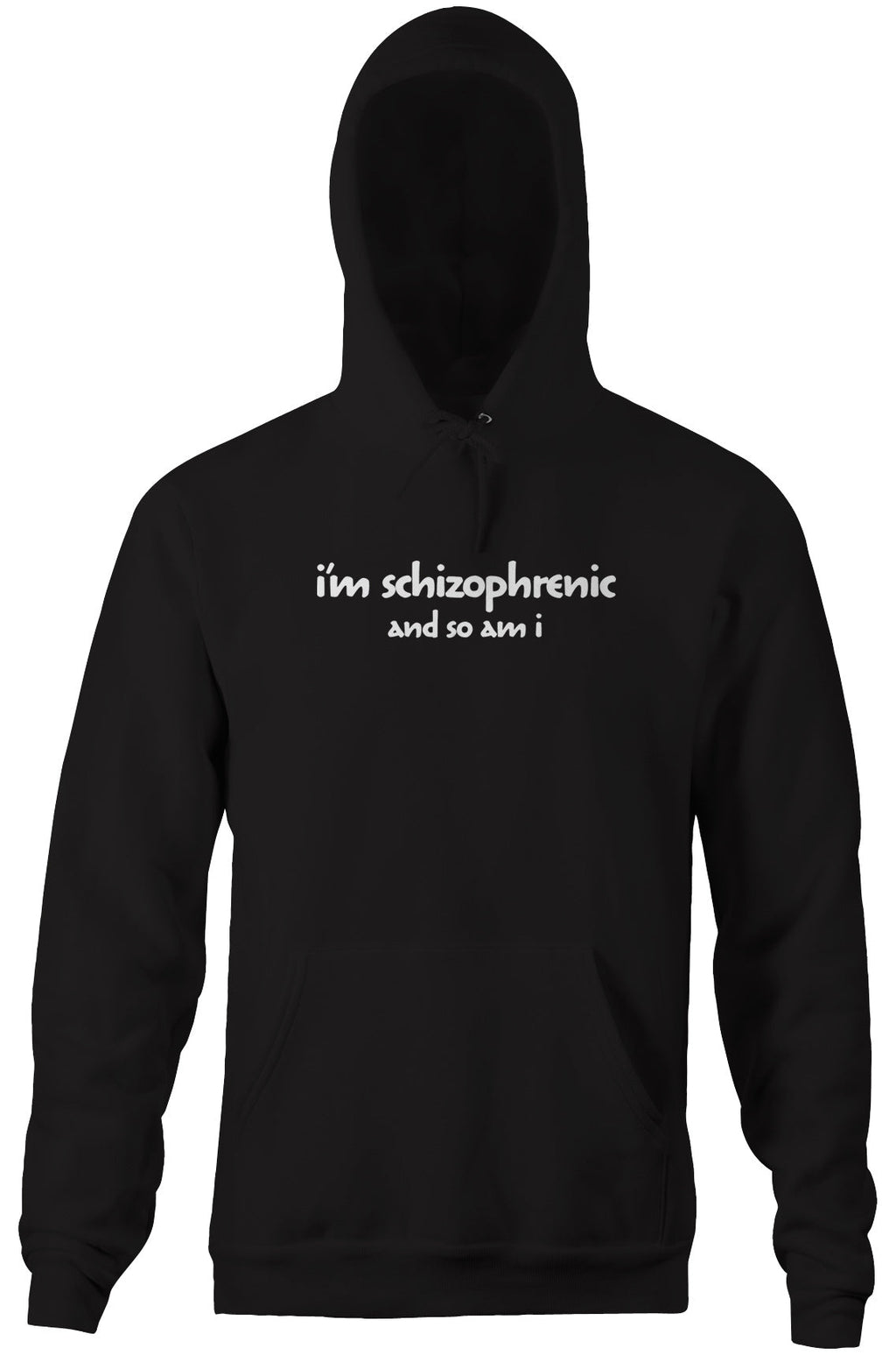 I'm Schizophrenic (And So Am I) Hoodie T-Shirts, Sweatshirt | CiraTrend.com (Image 3)