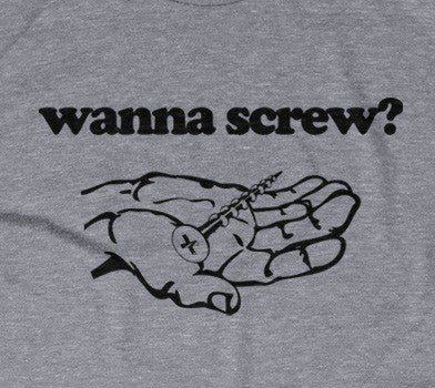 Wanna Screw T-Shirts, Hoodie, Sweatshirt