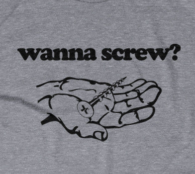 Wanna Screw T-Shirts, Hoodie, Sweatshirt