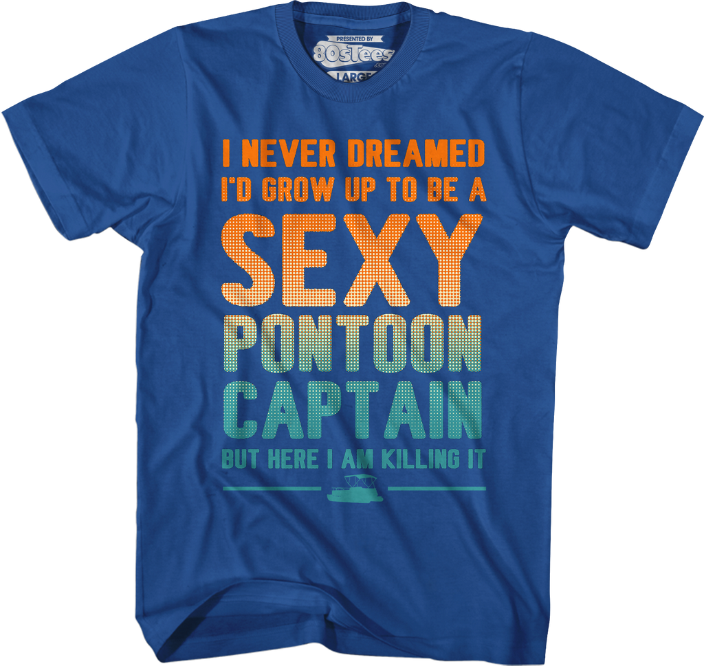 Sexy Pontoon Captain T-Shirts, Hoodie, Sweatshirt