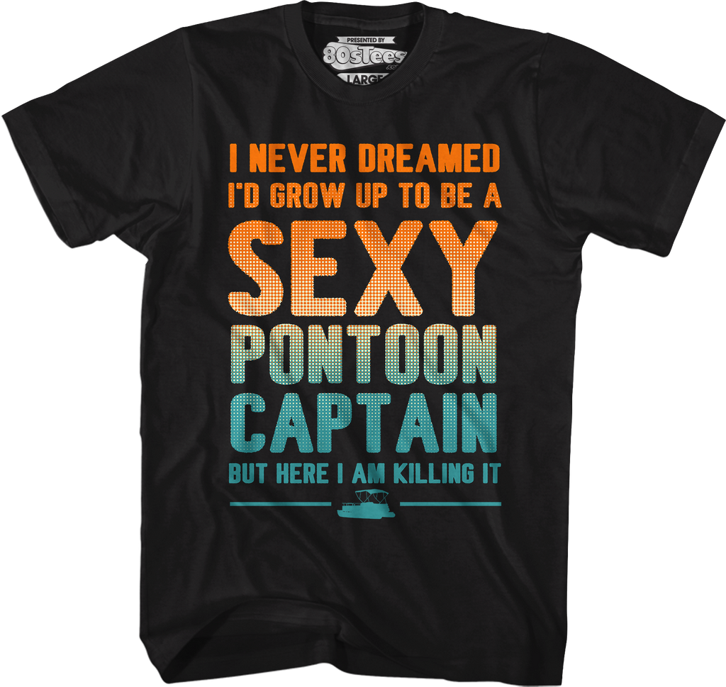 Sexy Pontoon Captain T-Shirts, Hoodie, Sweatshirt