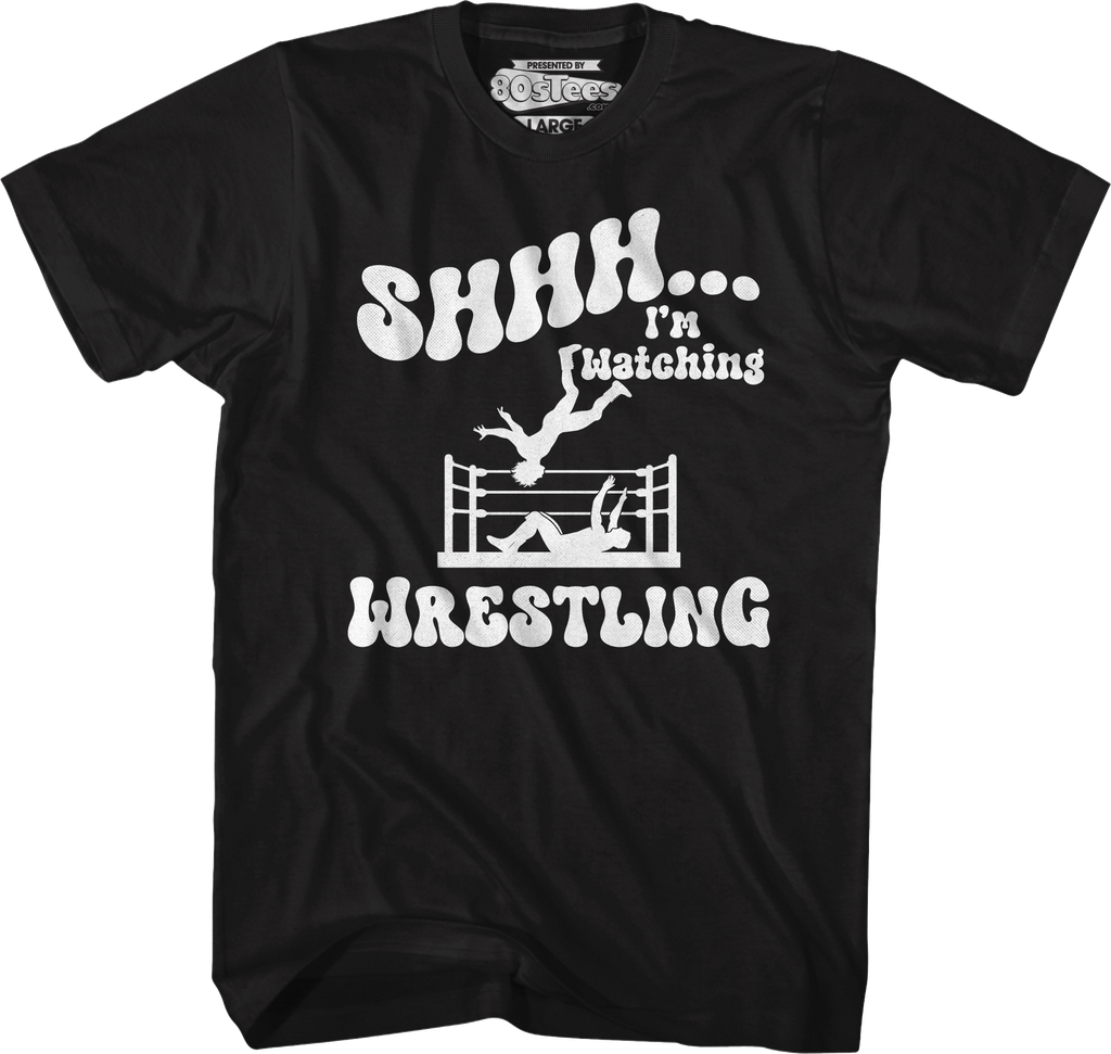 Shhh...I'm Watching Wrestling T-Shirt Hoodie, Sweatshirt | CiraTrend.com (Image 1)