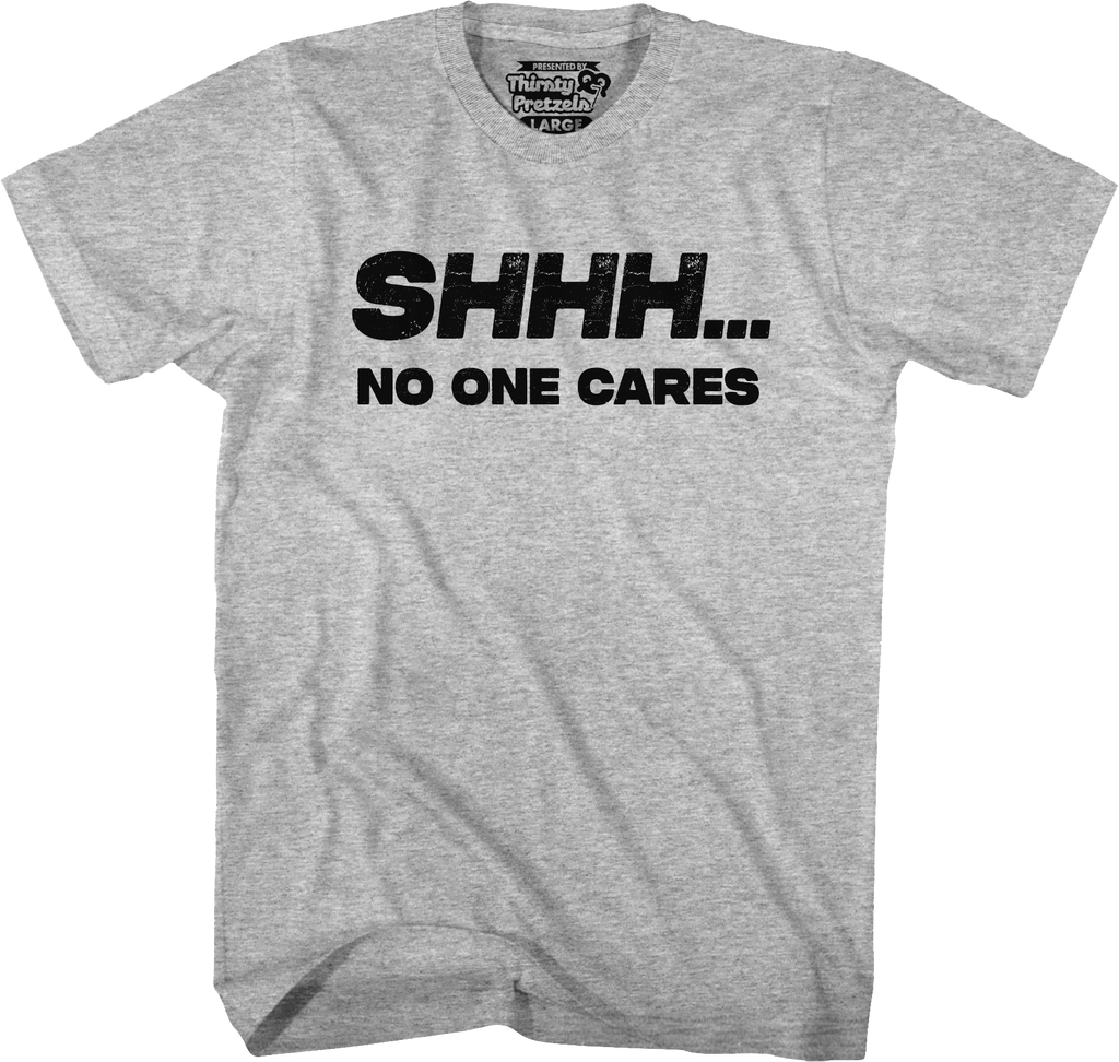Shhh...No One Cares T-Shirt Hoodie, Sweatshirt | CiraTrend.com (Image 4)
