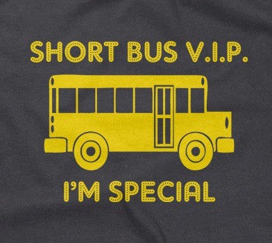 Short Bus VIP (I'm Special) T-Shirt Hoodie, Sweatshirt | CiraTrend.com (Image 2)