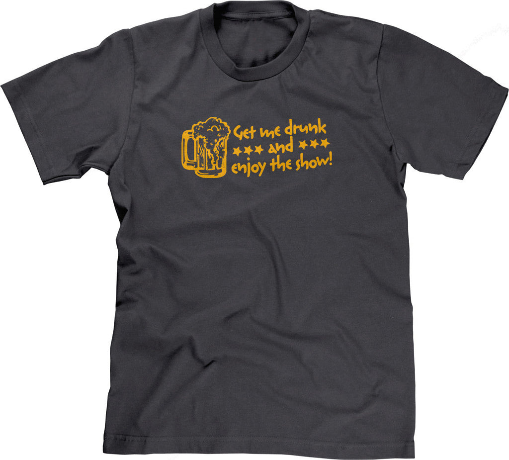 Get Me Drunk & Enjoy The Show T-Shirt Hoodie, Sweatshirt | CiraTrend.com (Image 3)