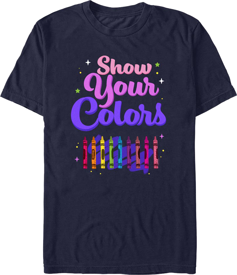Show Your Colors Crayola T-Shirt Hoodie, Sweatshirt | CiraTrend.com (Image 1)
