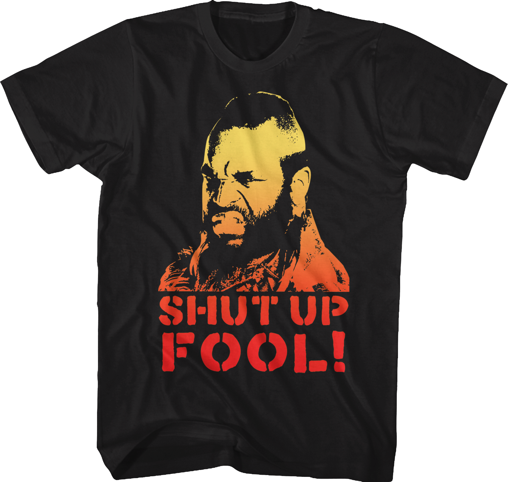 Shut Up Fool Mr. T Shirt Hoodie, Sweatshirt | CiraTrend.com (Image 1)