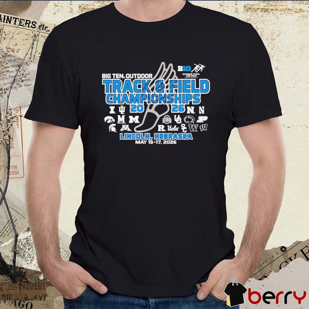 Big Ten 2026 Big Ten Outdoor Track & Field Championships Lincoln Nebraska May 15-17 t-shirt