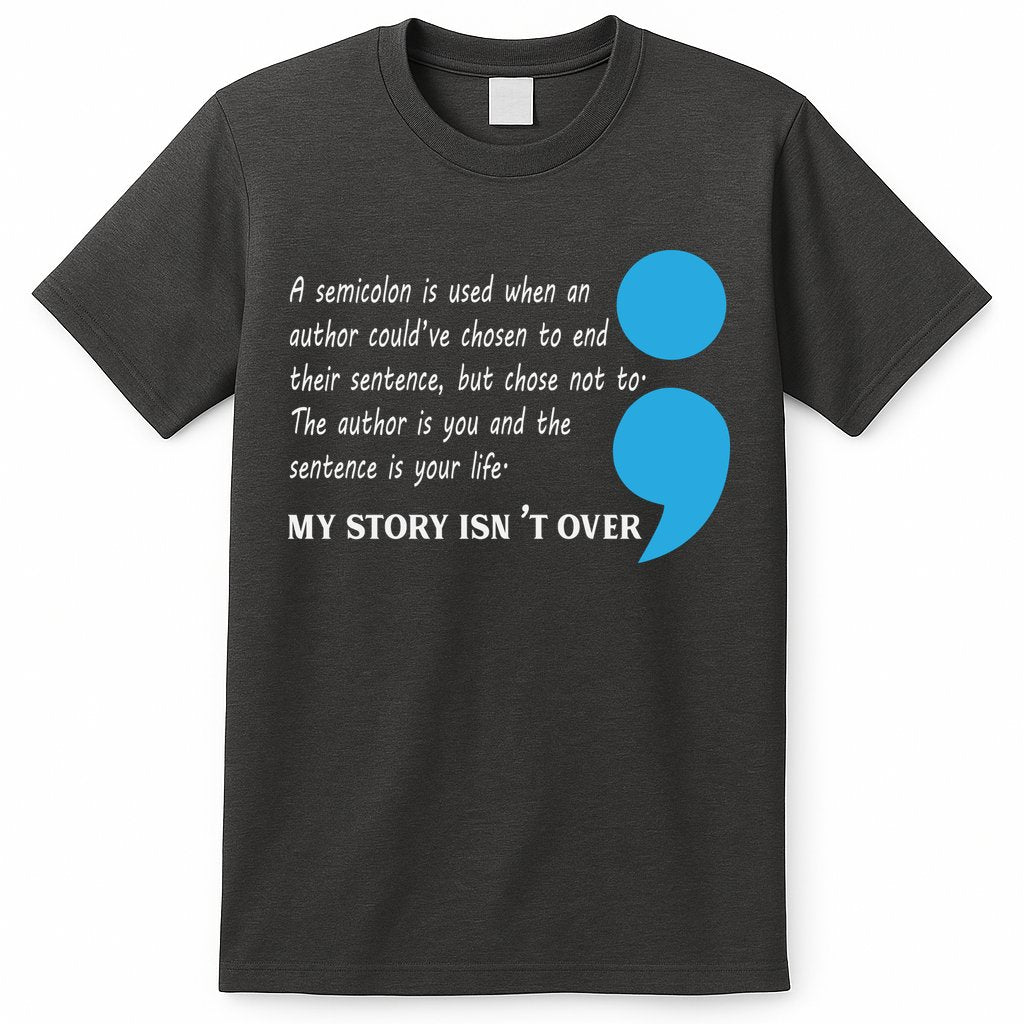 Semicolon Suicide Prevention Awareness T-Shirt