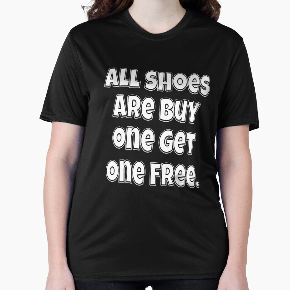 Funny Sarcastic Humor All Shoes Are Buy One Get One Free. by fantasticdesign
