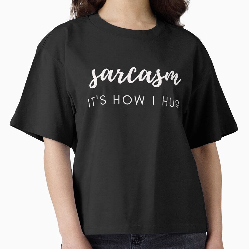 Sarcasm It's How I Hug Funny Sarcastic Joke by MagicSD Designs