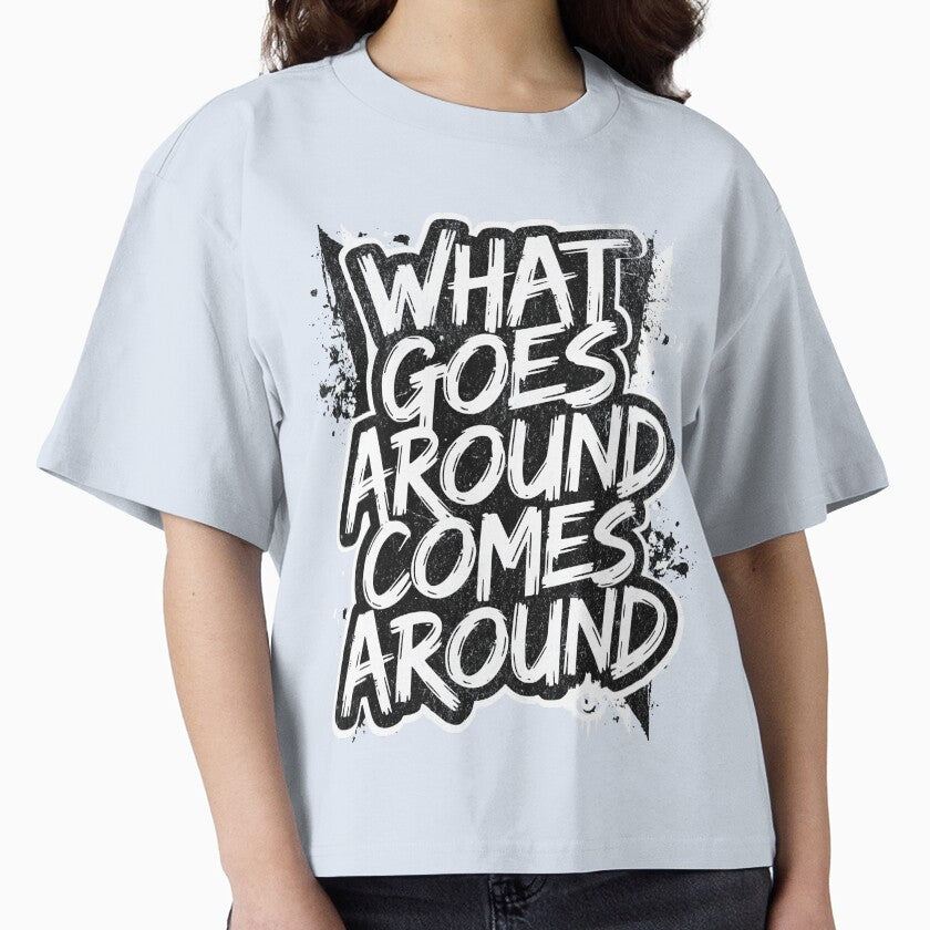 What goes around comes around by Eksama Design