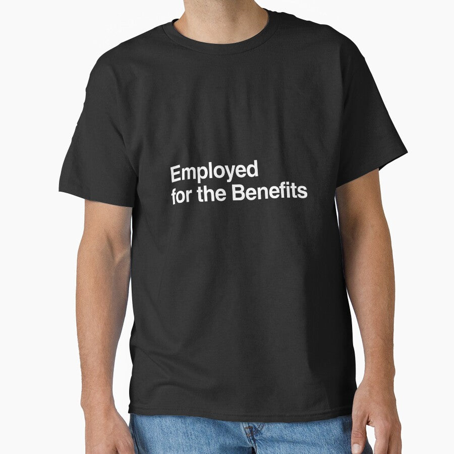 Employed for the Benefits by AwkwardClothes