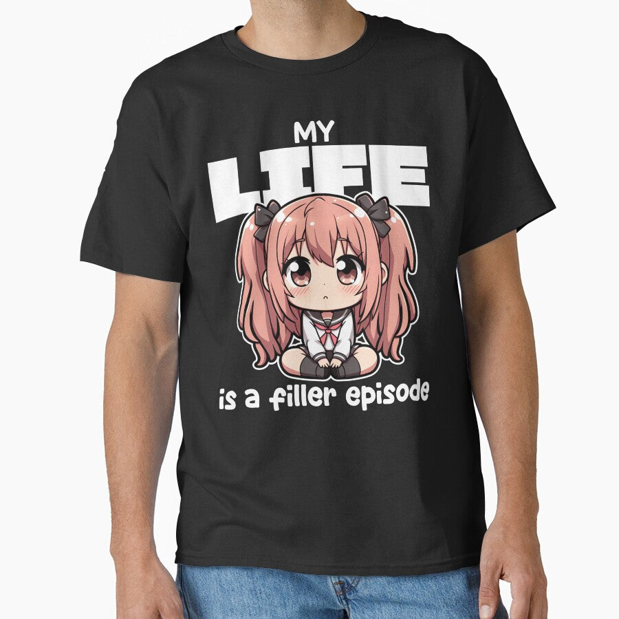 MY LIFE IS A FILLER EPISODE - ANIME GIFT by KEF Custom