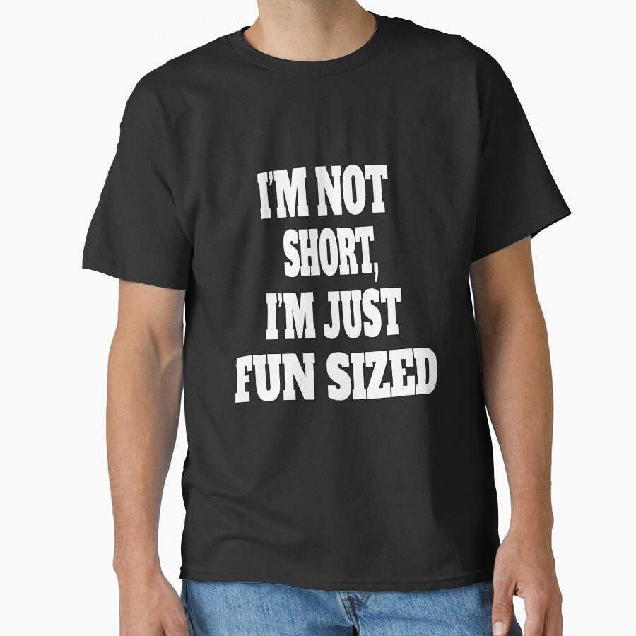 Funny Sarcastic Humor I'm Not Short, I'm Just Fun Sized by fantasticdesign