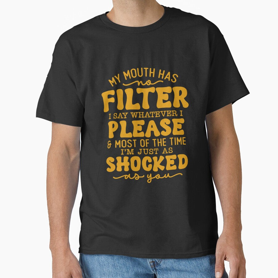 Funny Sarcastic Humor My Mouth Has No Filter I Say Whatever I Please by fantasticdesign