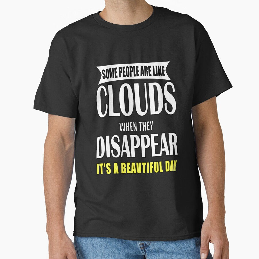 Funny Sarcastic Saying Some People Are Like Clouds by fantasticdesign