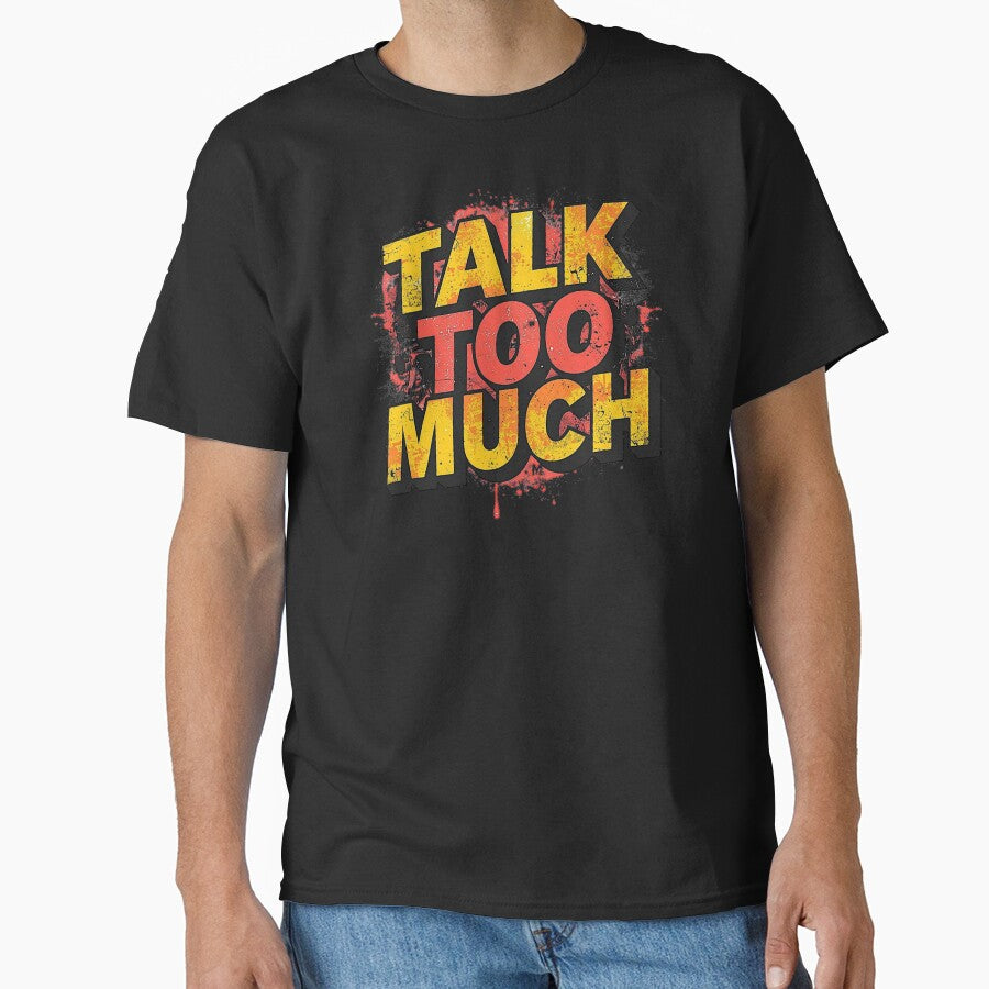 Talk Too Much | Sarcastic Humor Design by Too Real Co by TooRealCo