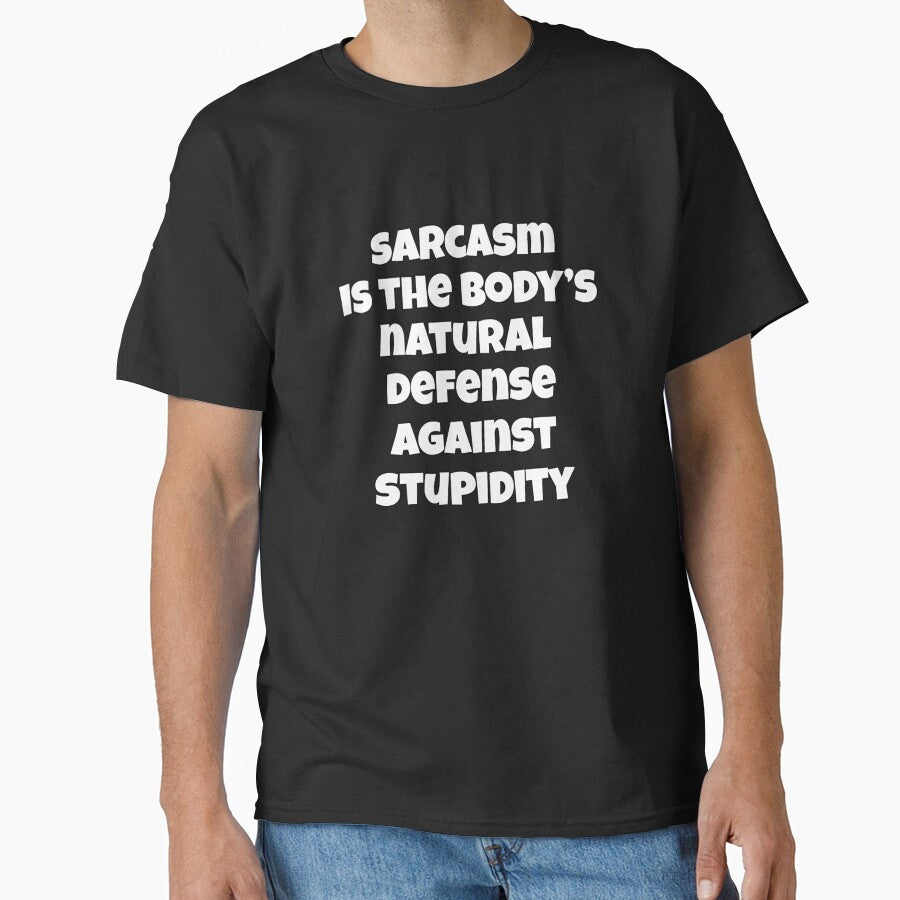 Sarcastic Funny Humor Sarcasm Is The Body’s Natural Defense Against Stupidity by fantasticdesign