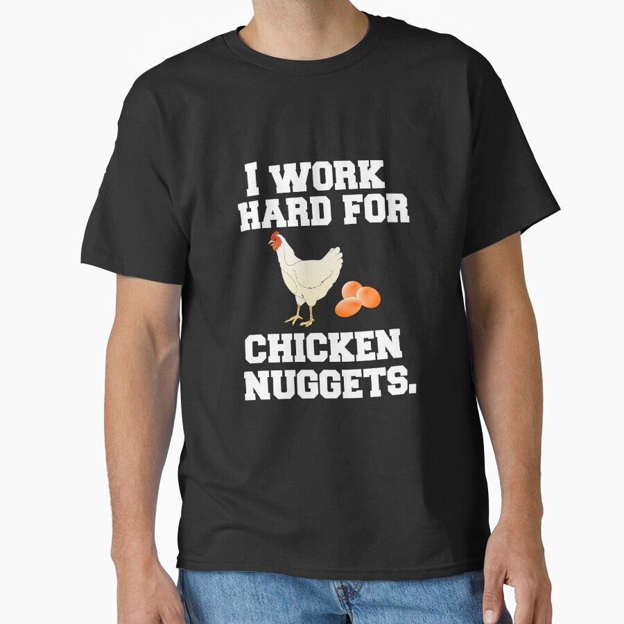 Funny Chicken Farmer Humor I Work Hard For Chicken Nuggets by fantasticdesign