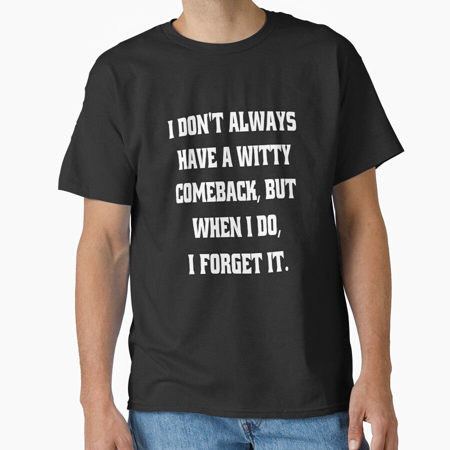 Funny Sarcastic Humor I Don't Always Have A Witty Comeback by fantasticdesign
