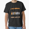 I was normal three cats ago by The Desert Rose Designs