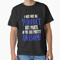 Funny Sarcastic Saying I May Not Be Perfect But Parts Of Me Are Pretty Awesome by fantasticdesign