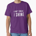 I Don't Sweat, I Shine by keriannhill