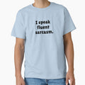 I speak fluent sarcasm. by Qzmet