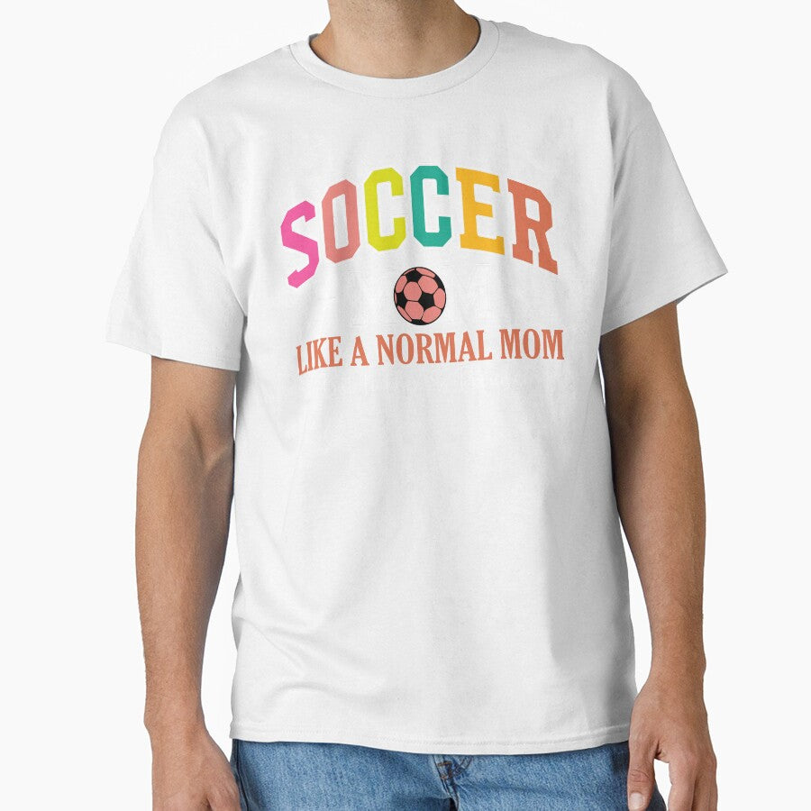 Funny Soccer Mom Like A Normal Mom But Louder and Prouder by legendaryskins