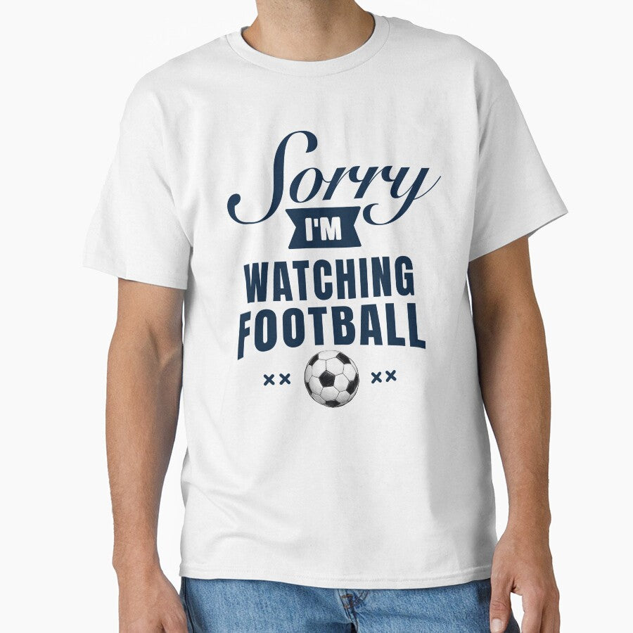 Sorry I’m Watching Football – Funny Soccer Fan Quote by thesalynn